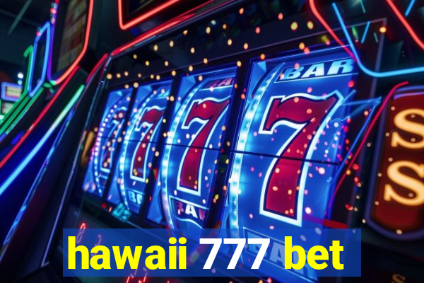 hawaii 777 bet